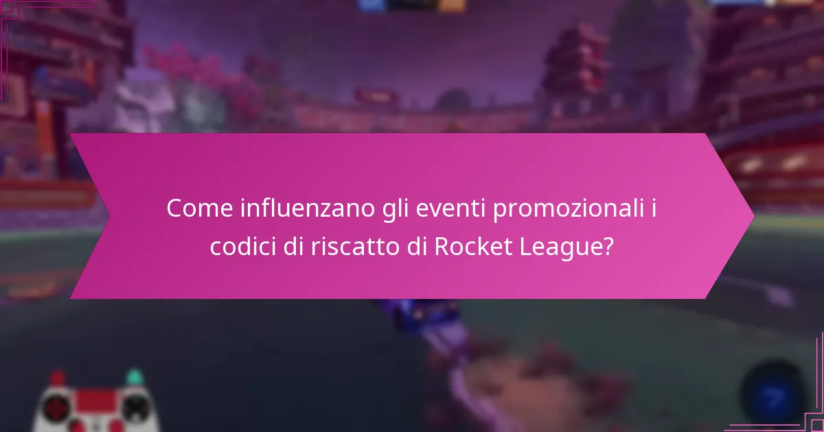 Quali sono i problemi comuni quando si riscattano i codici di Rocket League?