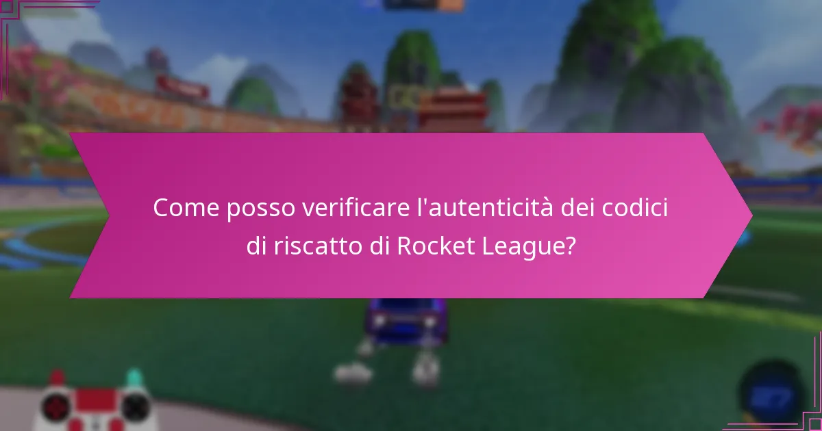 Dove posso trovare codici di riscatto affidabili per Rocket League?