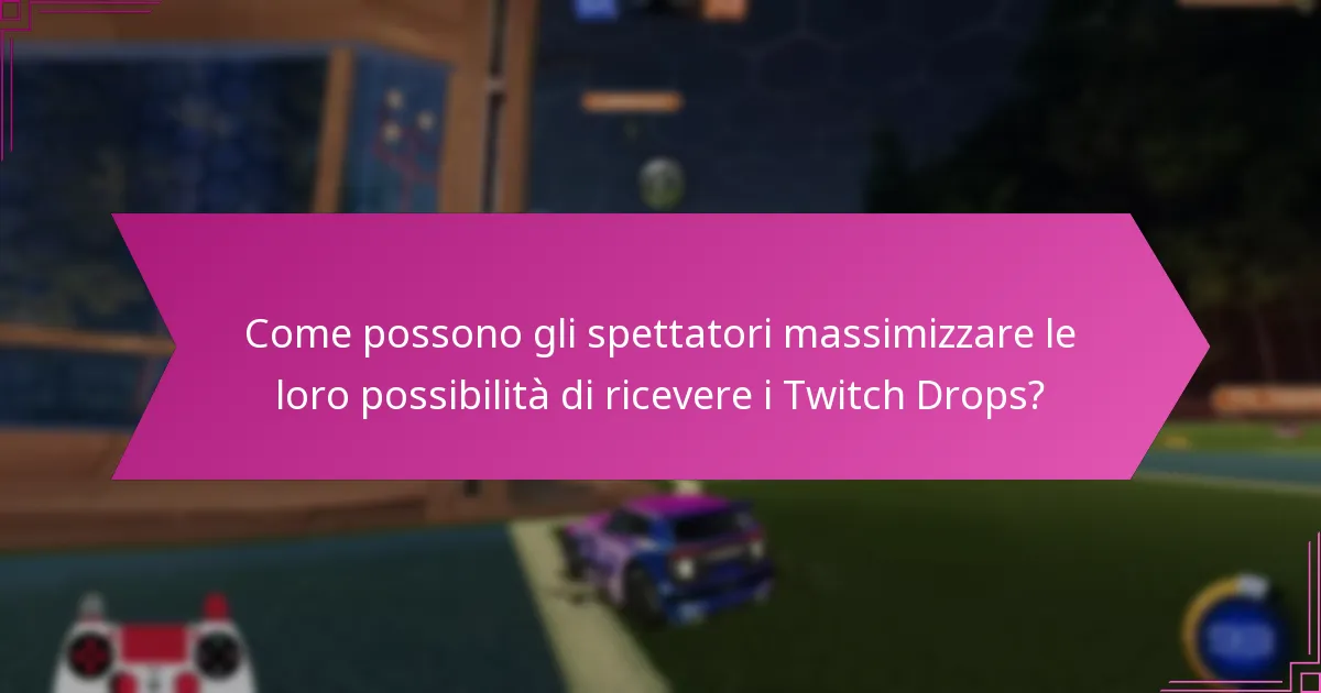 Quali sono le idee sbagliate comuni sui Twitch Drops?