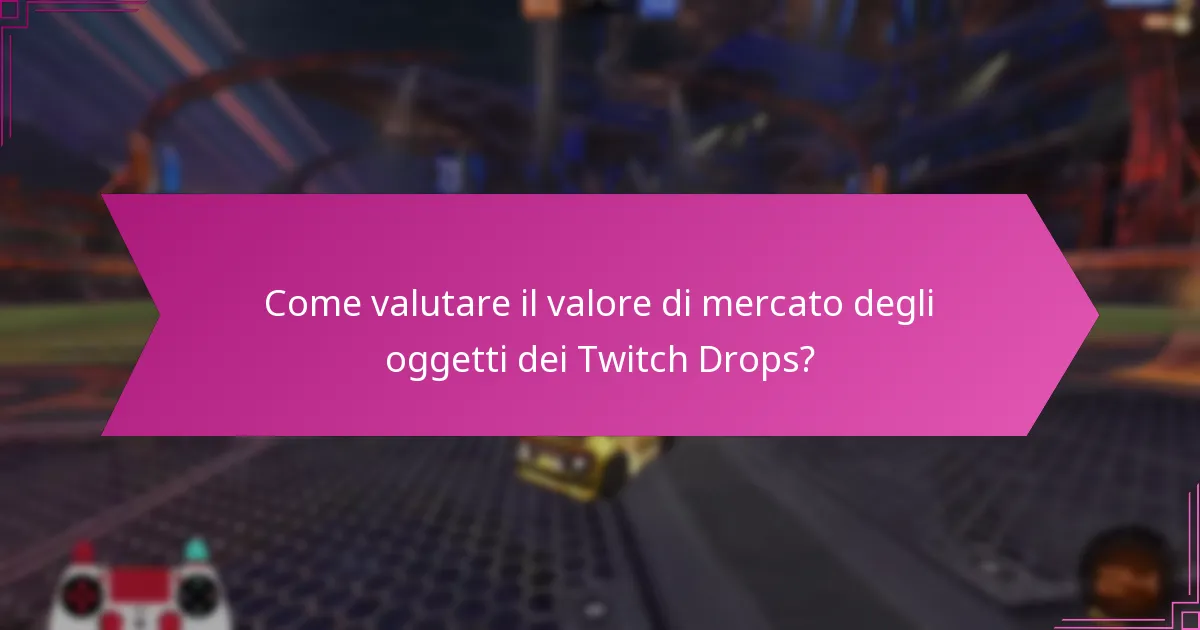 Quali sono le opzioni di scambio per gli oggetti dei Twitch Drops?