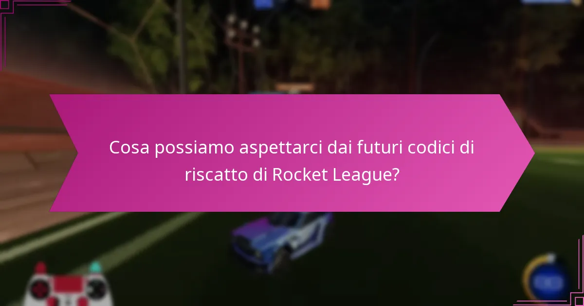 Quali promozioni passate hanno presentato codici di riscatto di Rocket League?