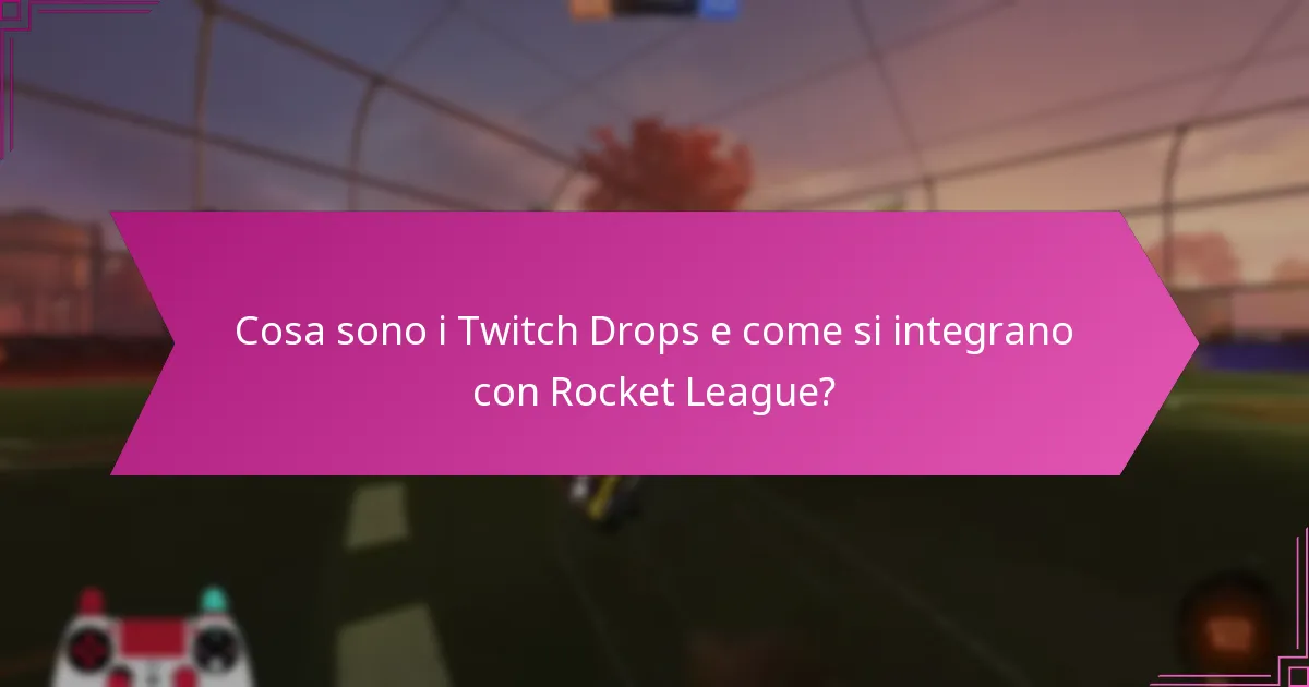 Come partecipare agli eventi dei Twitch Drops per Rocket League?