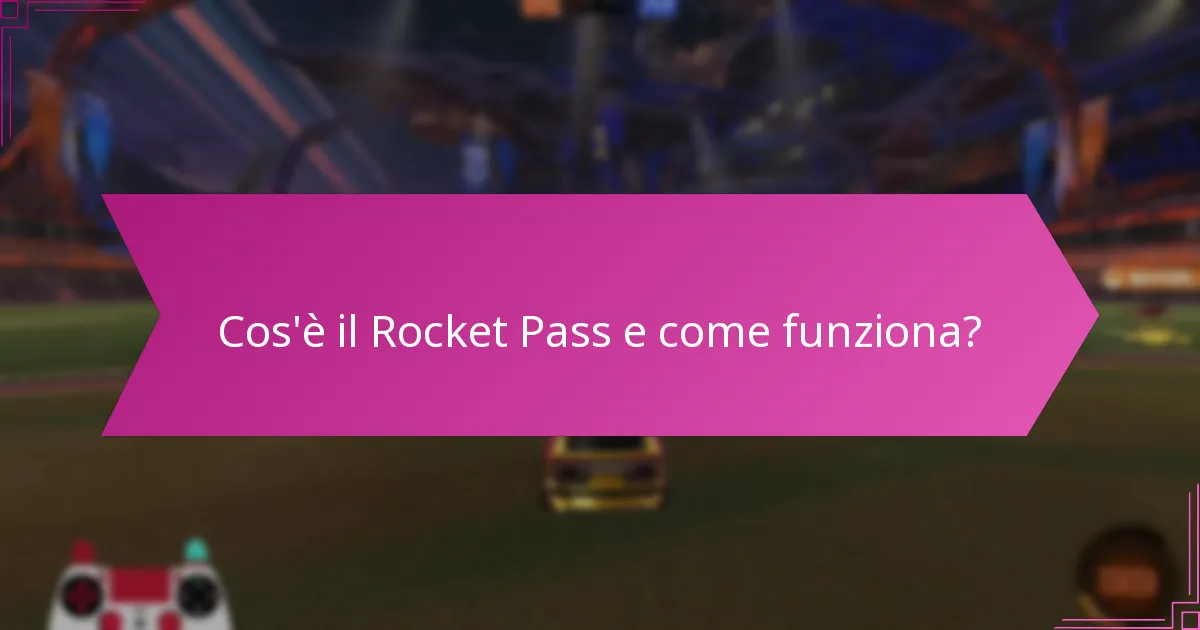 Quali sono le migliori pratiche per massimizzare le ricompense del Rocket Pass?