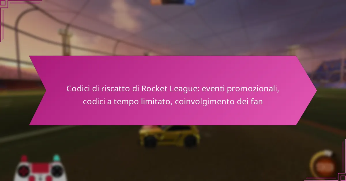 You are currently viewing Codici di riscatto di Rocket League: eventi promozionali, codici a tempo limitato, coinvolgimento dei fan