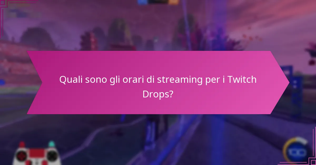 Come massimizzare le ricompense durante gli eventi Twitch Drops?