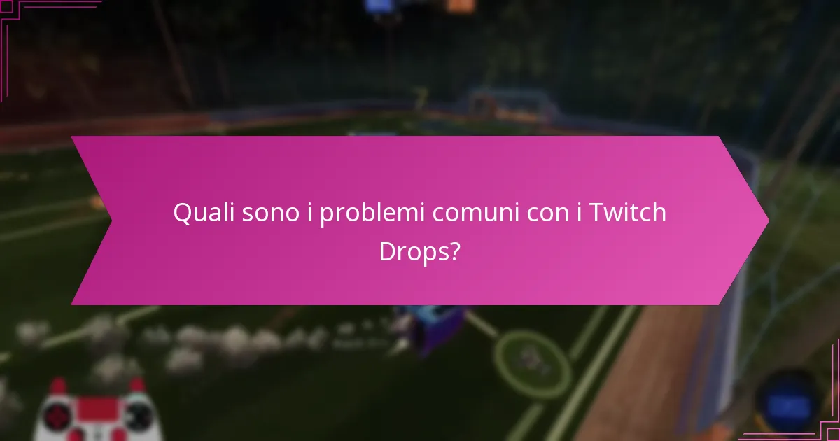 Quali strumenti di risoluzione dei problemi possono assistere con i Twitch Drops?
