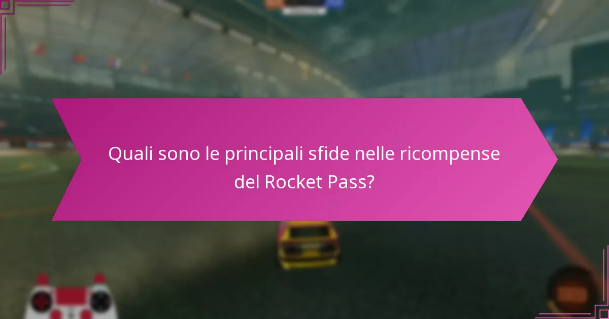 Quali strategie possono massimizzare le ricompense del Rocket Pass?