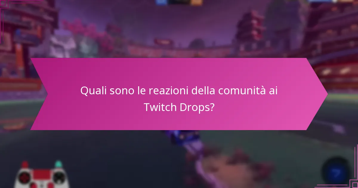 Come si confrontano i Twitch Drops con altri sistemi di ricompensa per i giocatori?