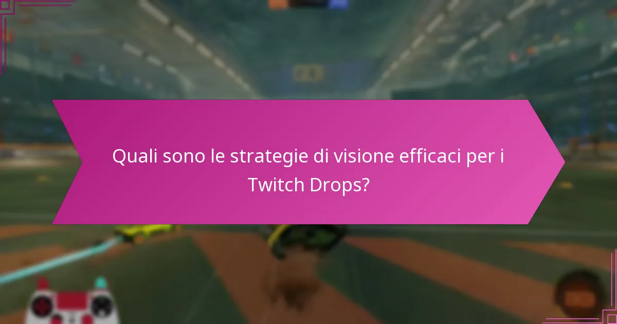 Quali suggerimenti di coinvolgimento possono migliorare la mia esperienza con i Twitch Drops?